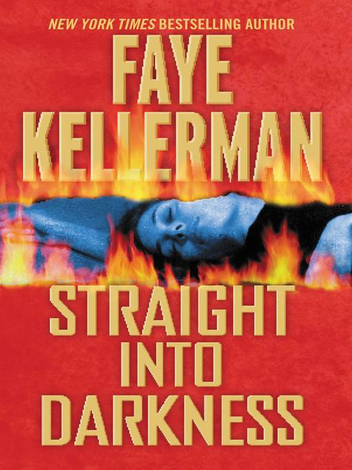 Title details for Straight Into Darkness by Faye Kellerman - Available